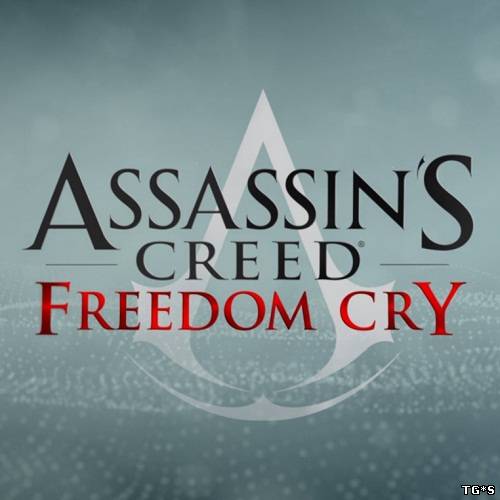 Assassin's Creed 4: Black Flag - Freedom Cry (2014)